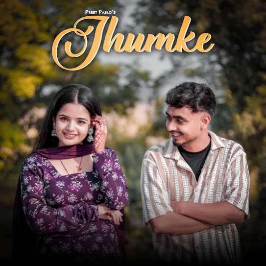 Jhumke Preet Pablo Mp3 Song Download Djjohal